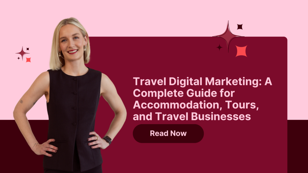Travel Digital Marketing: A Complete Guide for Accommodation, Tours, and Travel Businesses