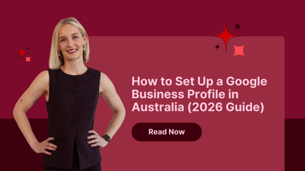 How to Set Up a Google Business Profile in Australia (2026 Guide)