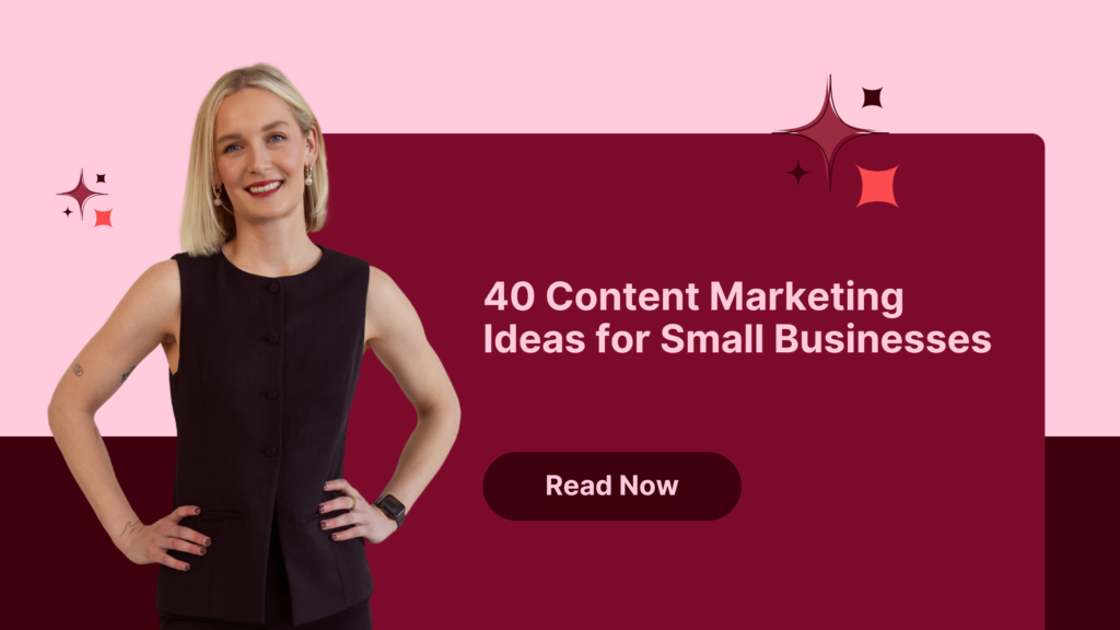 40 Content Marketing Ideas for Small Businesses