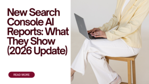 New Search Console AI Reports: What They Show (2026 Update)