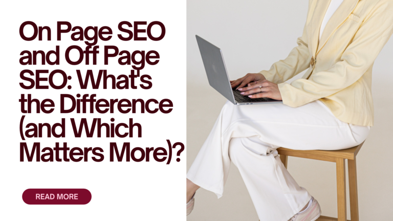 On Page SEO and Off Page SEO: What's the Difference (and Which Matters More)?